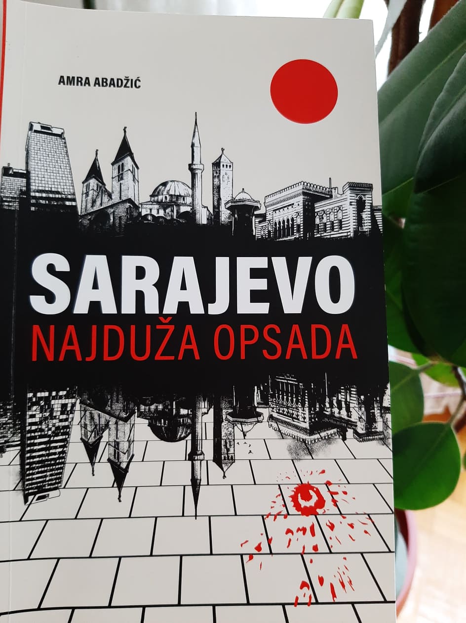 Sarajevo – najduža opsada – Amra Abadžić